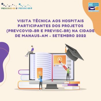 Visita técnica aos hospitais participantes dos projetos (PREVIRAS-BR e PREVISC-BR) na cidade de Manaus-AM