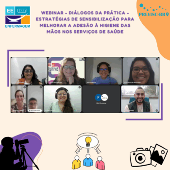 9º Webinário – Diálogos da Prática – PREVISC-BR – Estratégias de sensibilização para melhorar a adesão à higiene das mãos nos serviços de saúde