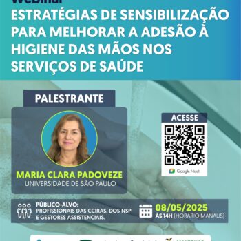 9º Webinário – Diálogos da Prática – PREVISC-BR – Estratégias de sensibilização para melhorar a adesão à higiene das mãos nos serviços de saúde